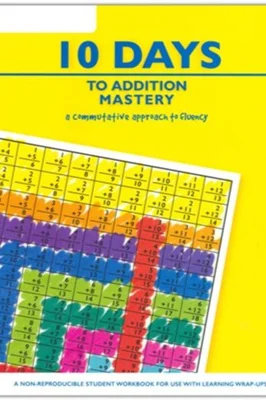 10 Days to Addition Mastery Student Workbook with Learning Wrap-Up Set
